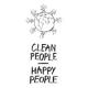 CLEAN PEOPLE HAPPY PEOPLE